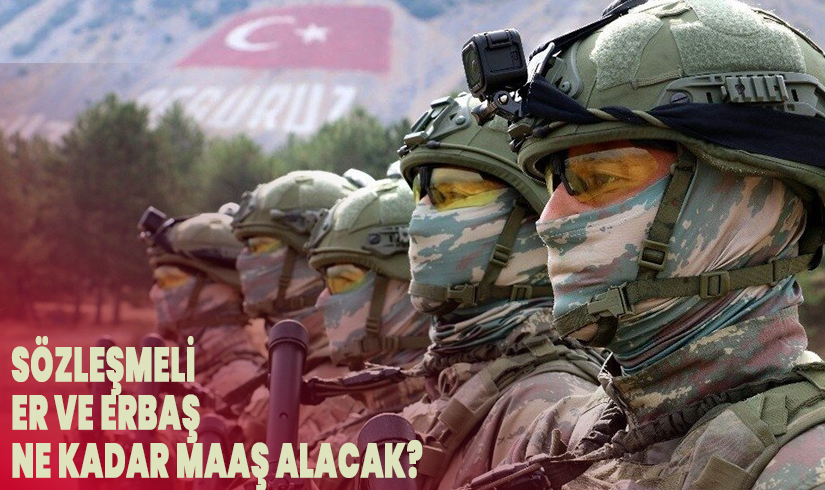 Sözleşmeli Er Ve Erbaş Ne Kadar Maaş Alacak?