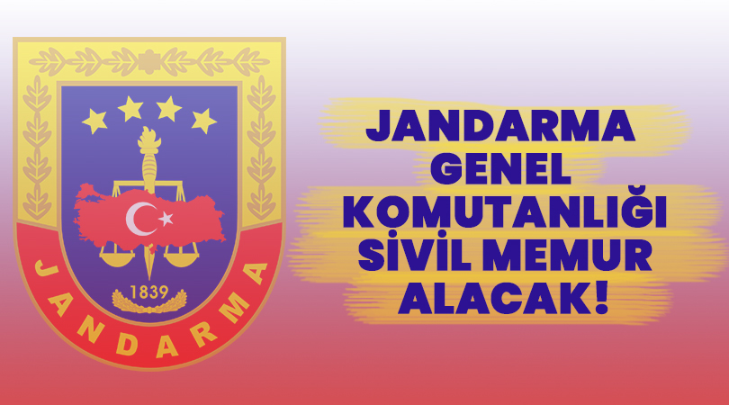 Jandarma Genel Komutanlığı Sivil Memur Alacak!