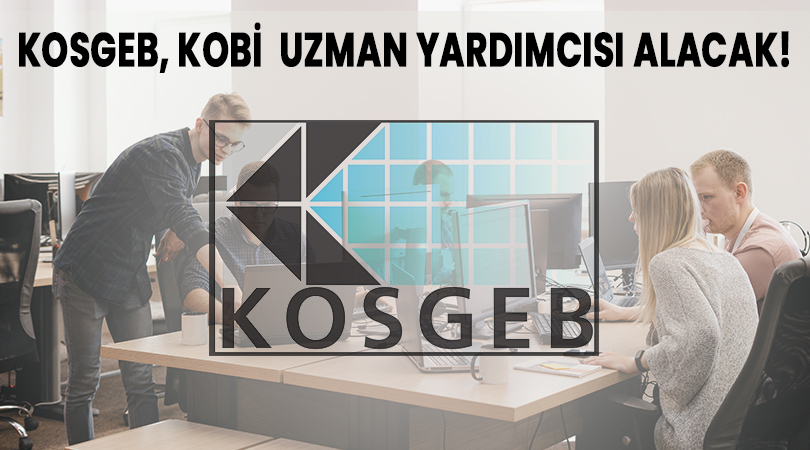 KOSGEB, Kobi Uzman Yardımcısı Alacak!