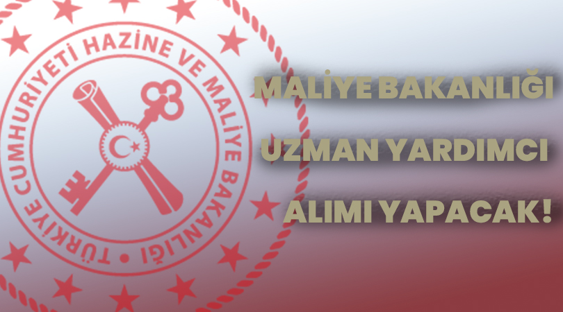 Maliye Bakanlığı, Uzman Yard. Alımı Yapacak!