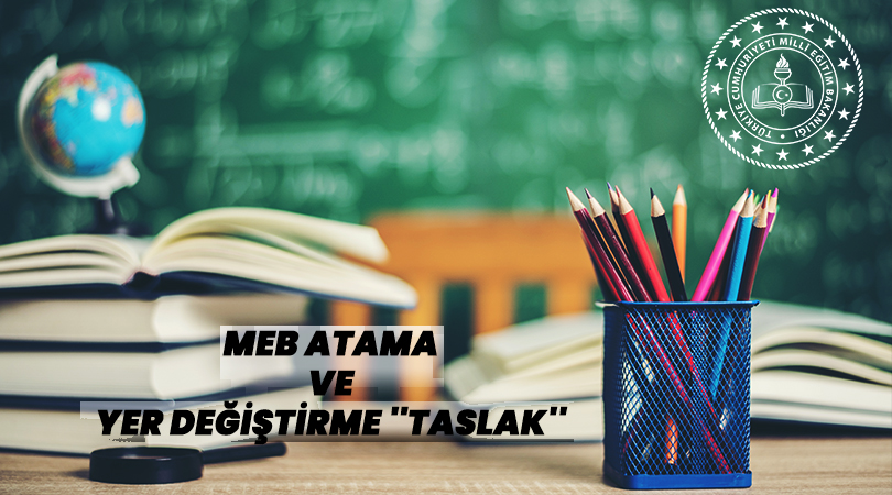 MEB Atama Ve Yer Değiştirme ”TASLAK”