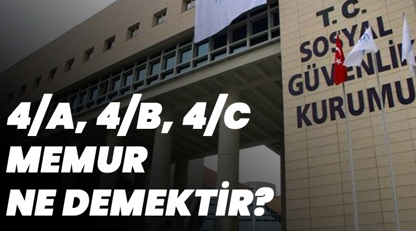 4/A, 4/B, 4/C Memur Ne Demektir?