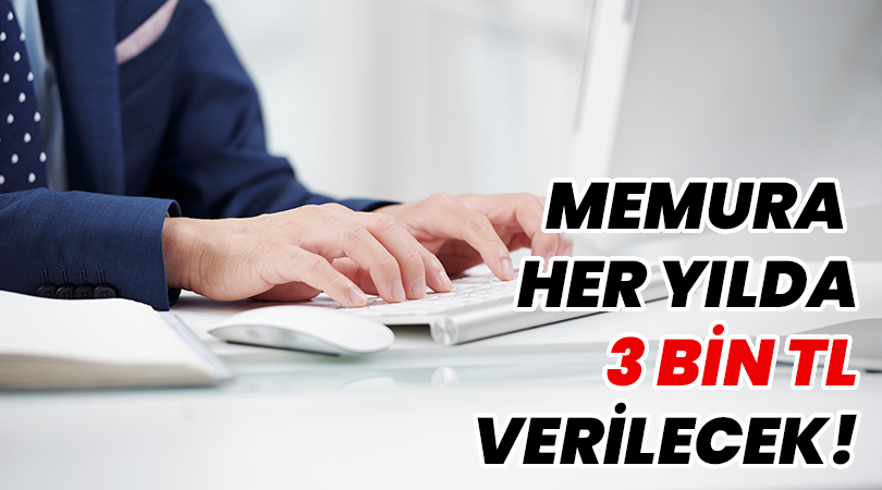 Memura Her Yıl 3 Bin TL Verilecek!