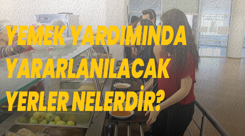 Yemek Yardımında Yararlanılacak Yerler Nelerdir?