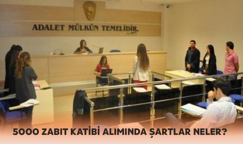 5000 Zabit Katibi Alımında Şartlar Neler?