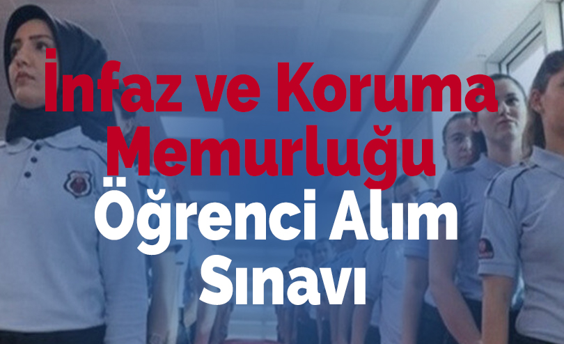 İnfaz ve Koruma Memurluğu Öğrenci Alımı Sınavı
