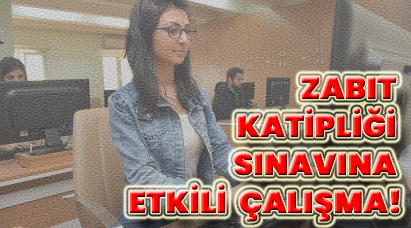 Zabit Katipliği Sınavına Etkili Çalışma!