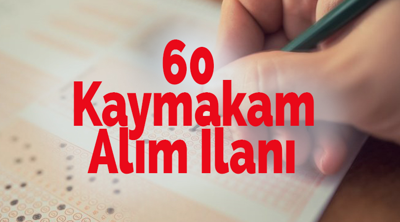 İçişleri Bakanlığı 60 Kaymakam Alımı Yapıyor