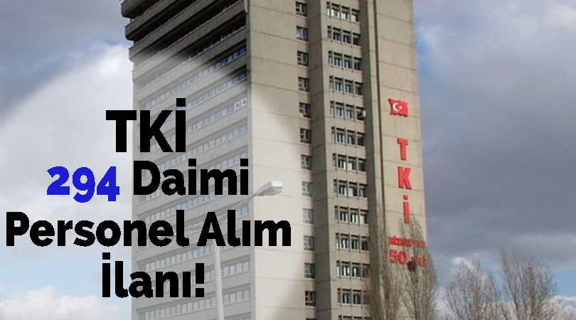 TKİ 294 Daimi Personel Alım İlanı!