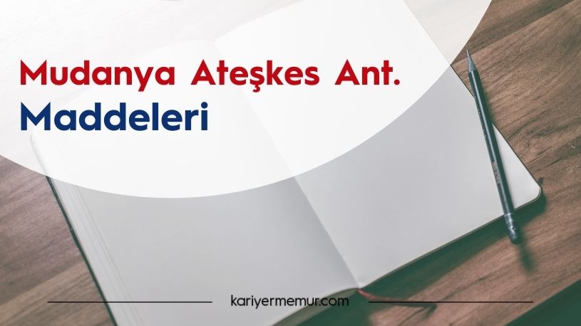 Mudanya Ateşkes Antlaşması Maddeleri Ve Önemi
