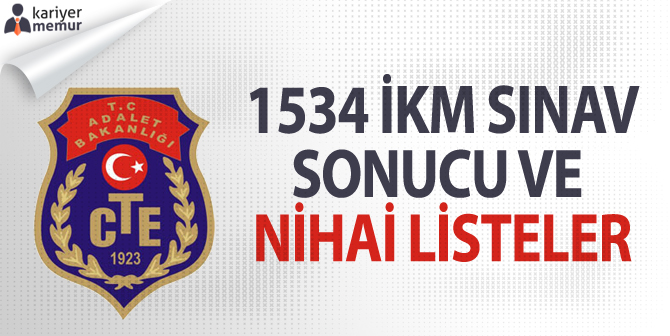 1534 İKM Alımı, İnfaz ve Koruma Sınav Sonuçları ve Nihai Başarı Listesi Açıklandı