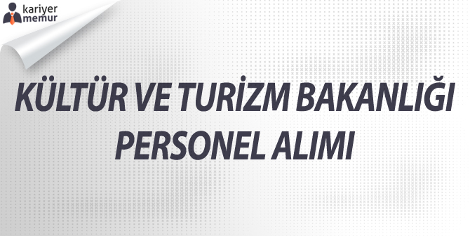 Kültür ve Turizm Bakanlığı Personel Alımı