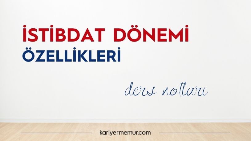 İstibdat Dönemi(1878-1908) özellikleri