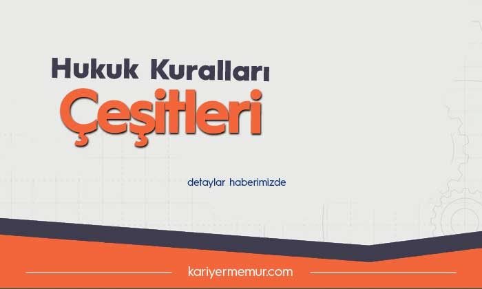 Hukuk Kurallarının Çeşitleri