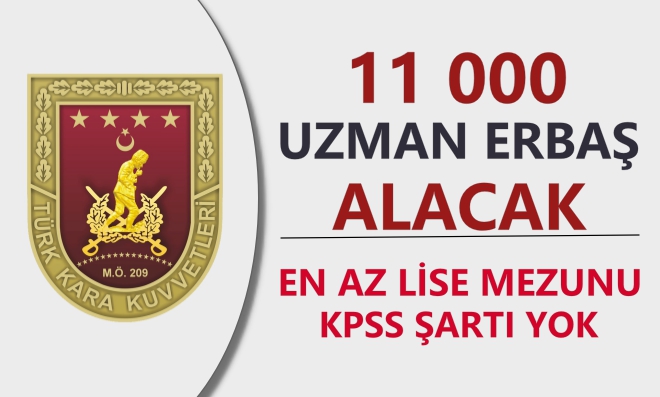 Kara Kuvvetleri  11 Bin Uzman Erbaş Alacak!