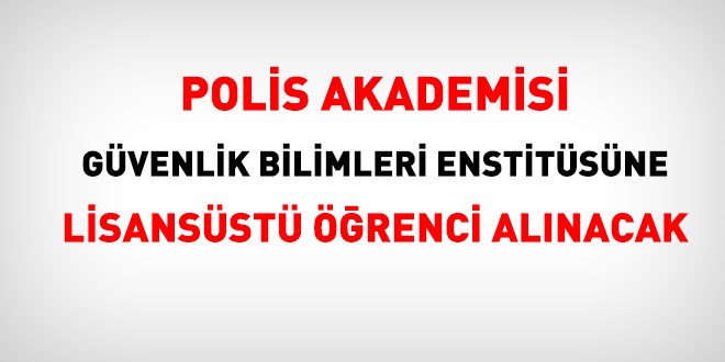 Polis Akademisi Lisansüstü Öğrencisi Alacak