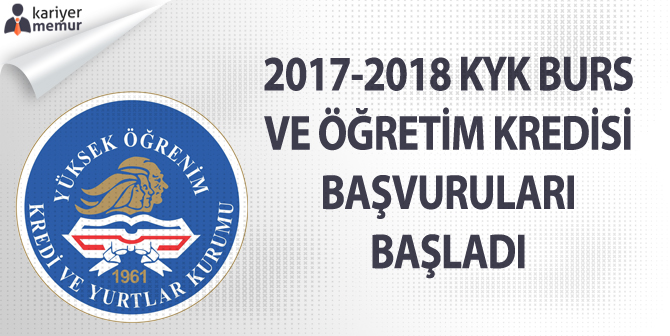 2017-2018 KYK, Burs ve Öğrenim Kredileri Başvuruları Başladı!