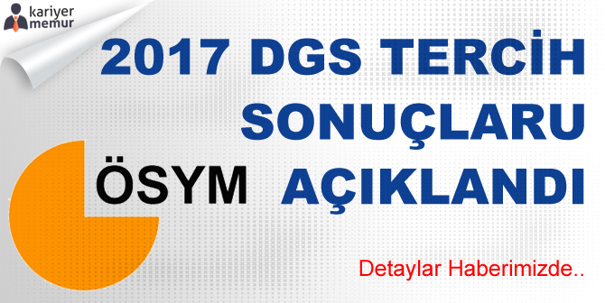 ÖSYM, 2017 DGS Tercih Sonuçları Açıklandı!