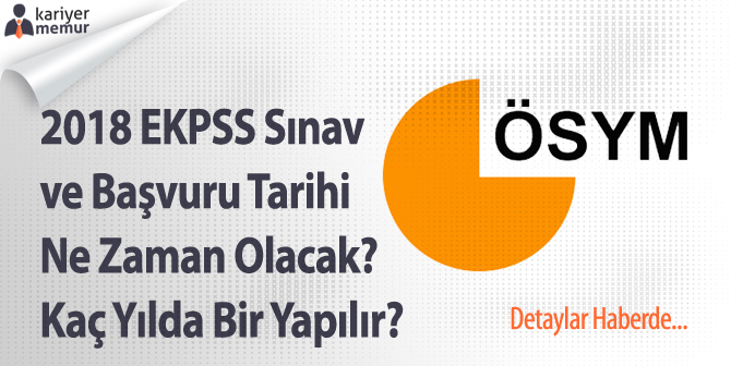 EKPSS Sınav ve Başvuru Tarihi Ne Zaman Olacak? Kaç Yılda Bir Yapılır?