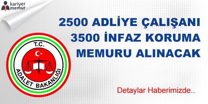 Bakan Gül, 2500 Adliye Çalışanı ve 3500 İnfaz Koruma Memuru Alımı Yapılacağını Açıkladı!