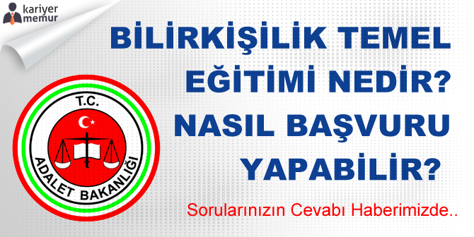 Bilirkişilik Temel Eğitimi Nedir? Nasıl Başvurulur?