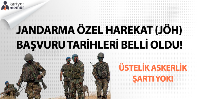 Jandarma Özel Harekat (JÖH) Başvuru Tarihini Duyurdu. Üstelik Askerlik Şartı Yok!