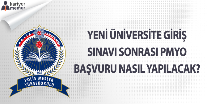 Yeni Üniversite Giriş Sınavı (YKS) Sonrası PMYO Nasıl Başvuru Yapılacak!