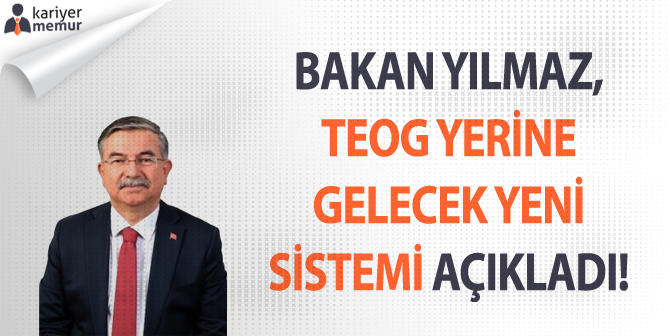 Bakan Yılmaz, TEOG Yerine Gelecek Yeni Sistemi Açıkladı!
