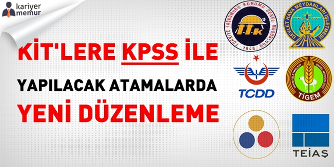 KİT’lere KPSS ile Yapılacak Atamalarda 2 Yeni Düzenleme