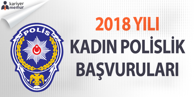 2018 Yılı Kadın Polislik Başvuruları