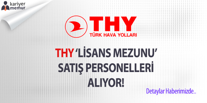 THY, Lisans Mezunu Çok Sayıda Satış Personeli Alacak