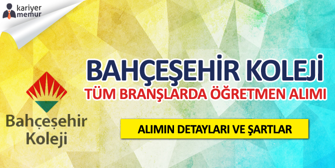 Bahçeşehir Koleji Tüm Branşlarda Öğretmen Alım İlanı