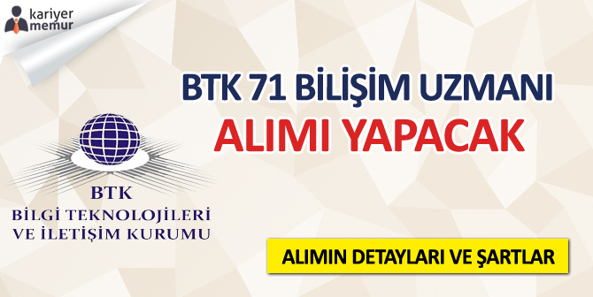 BTK 71 Bilişim Uzman Yardımcısı Alacak