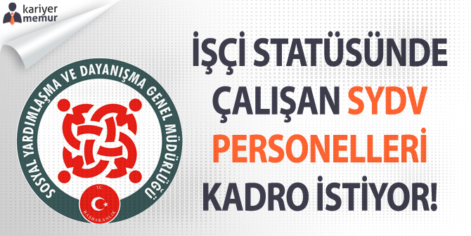 İşçi Statüsünde Çalışan SYDV Personelleri Kadro İstiyor!