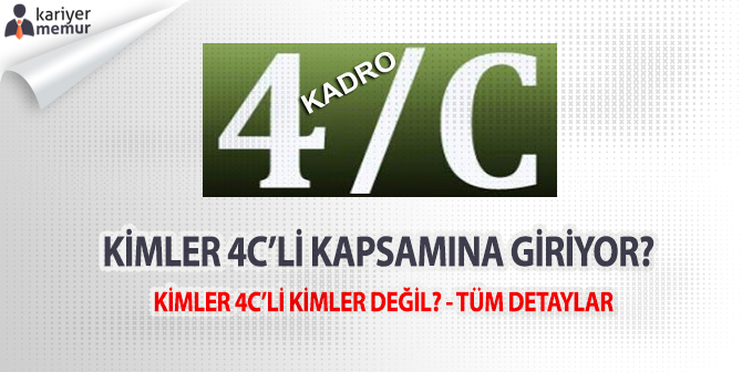 Kimler 4C’li Kimler Değil? Kimler 4C Kapsamına Giriyor?