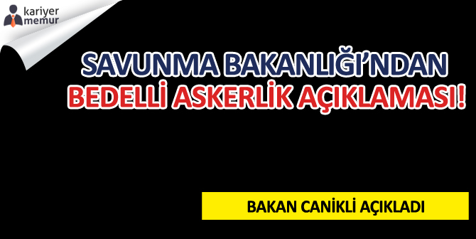 Savunma Bakanlığı’ndan Bedelli Askerlik Açıklaması