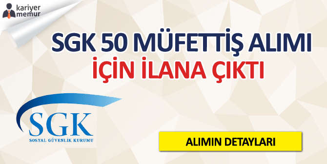 SGK 50 Müfettiş Yardımcısı Alacak