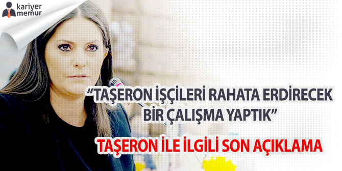 Bakan Sarıeroğlu, Taşeron İşçileri Rahata Erdirecek Bir Çalışma Yaptık