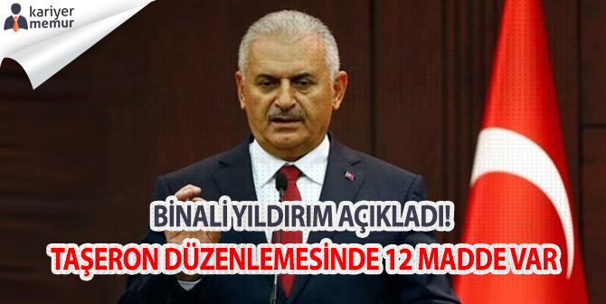 Binali Yıldırım Açıkladı, Taşeron Yasası 12 Maddeden Oluşuyor