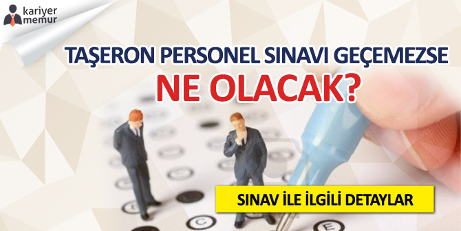 Taşeron Personel Sınavı Geçemezse Ne Olacak?