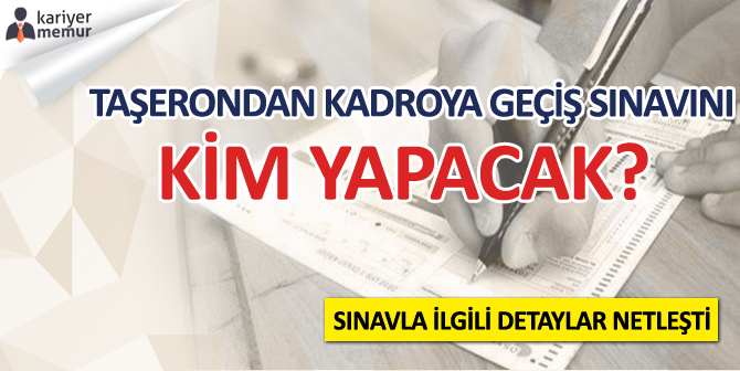 Taşerona Kadro Düzenlemesinde Sınav Detayları Netleşti