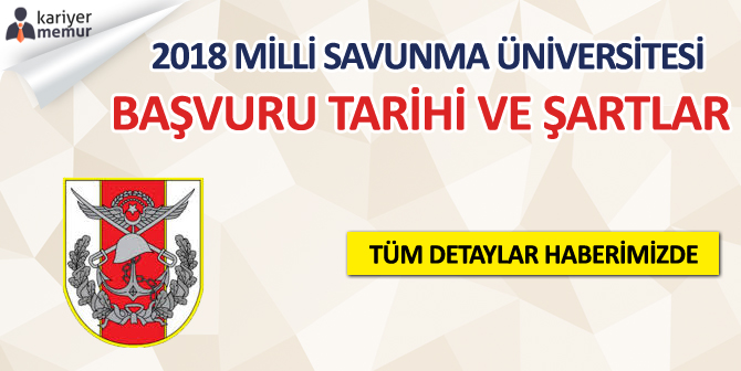 Milli Savunma Üniversitesi MSÜ Başvuru Tarihi ve Başvuru Şartları