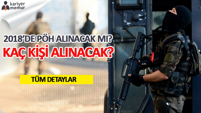 2018’de Polis Özel Harekat (PÖH) Alımı Ne Zaman Yapılacak? Kaç PÖH Alınacak?