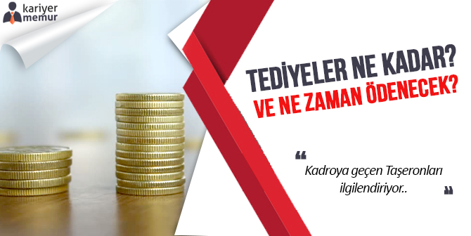 Kadroya Geçen Taşeronlar Ne Kadar Tediye Alacak, Tediyeler Ne Zaman Yatacak?