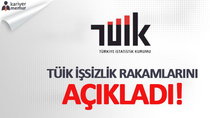 TÜİK İşsizlik Rakamları Açıklandı