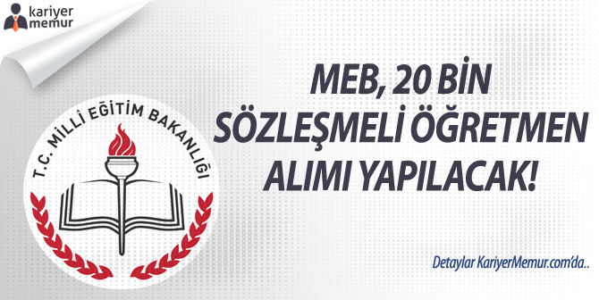 MEB, 20 Bin Sözleşmeli Öğretmen Alımı Yapacak! Başvuru Şartları Nedir? Nasıl Başvurulur?