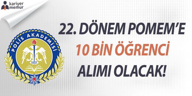 22. Dönem POMEM’e 10 Bin Öğrenci Alımı Olacak!