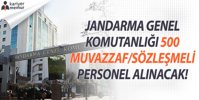 Jandarma Genel Komutanlığı 500 Muvazzaf/Sözleşmeli Subay Alınacak!