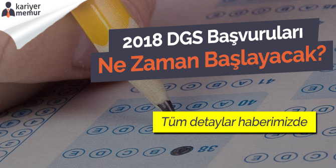 2018 Dikey Geçiş Sınavı – DGS Başvuruları Ne Zaman Başlayacak?