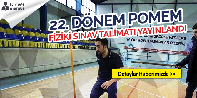 22. Dönem POMEM için Fiziki Yeterlilik Talimatı Yayımlandı